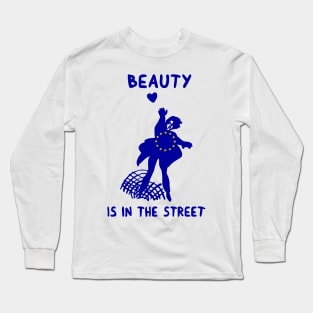 Europe Love: Beauty is in the street Long Sleeve T-Shirt